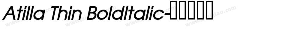 Atilla Thin BoldItalic字体转换